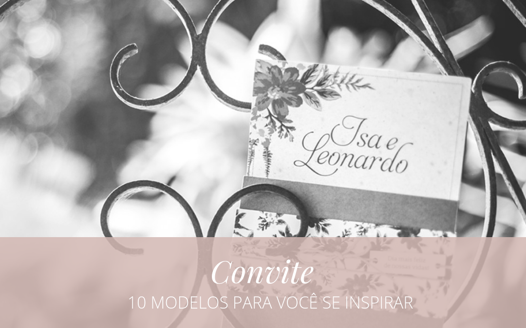 CONVITES DE CASAMENTO PARA VOCÊ SE INSPIRAR