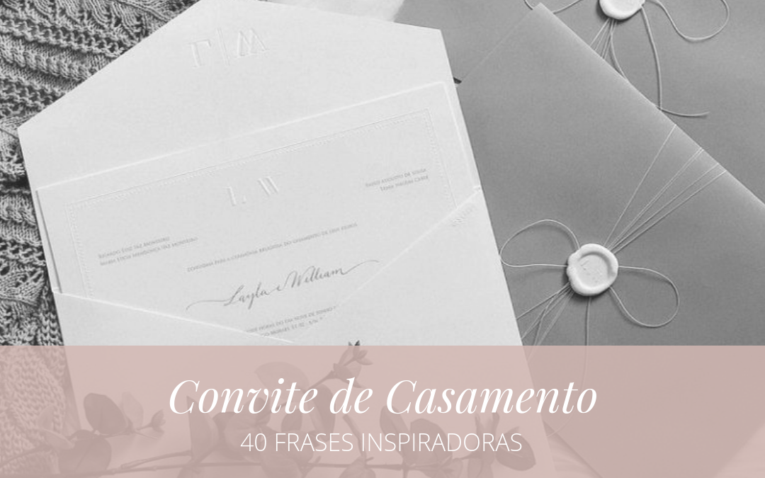 40 frases inspiradoras para o convite de casamento