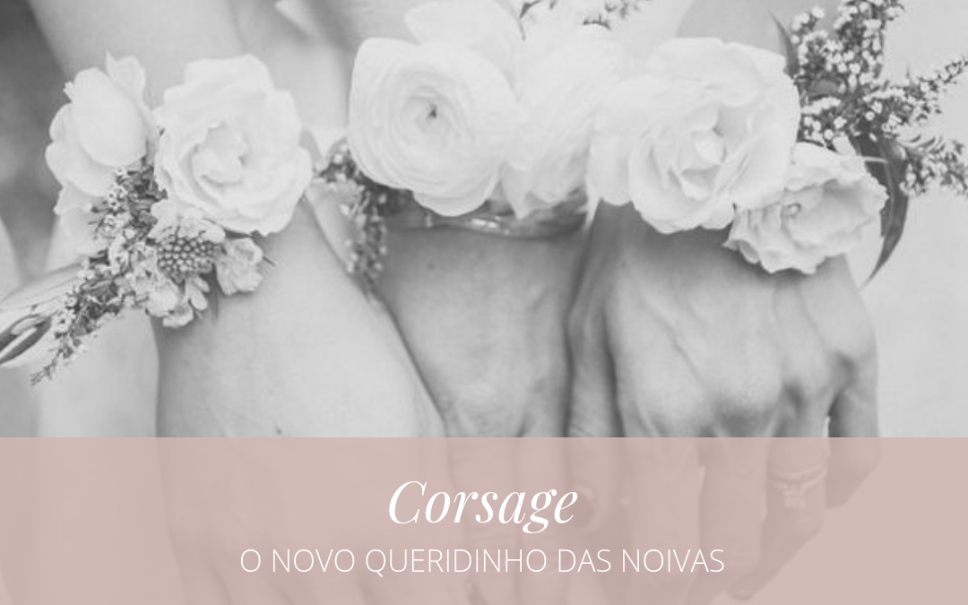 Corsage: o novo queridinho das noivas